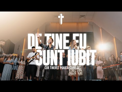 Cor Tineret Poarta Cerului - De Tine eu sunt iubit!