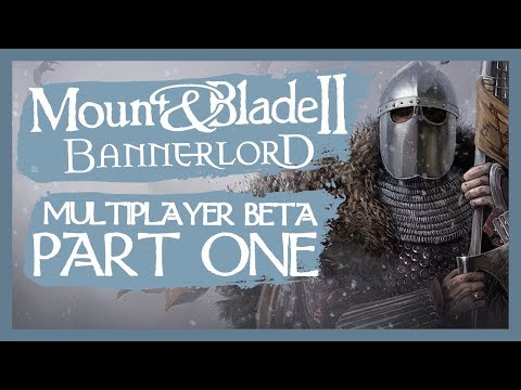 Mount And Blade 2 Bannerlord Multiplayer BETA Gameplay PC Let's Play Part 1