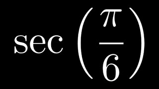 Compute sec(pi/6)