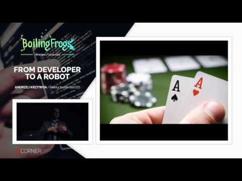 Boiling Frogs 2017 - Andrzej Krzywda - From developer to a robot