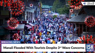 Manali Flooded With Tourists Despite 3rd Wave Concerns