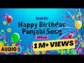 Happy Birthday Punjabi Song (Official Audio) | Manni D | Latest Punjabi Song