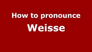How to pronounce Weisse