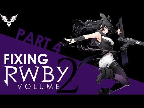 Fixing RWBY | Volume 2