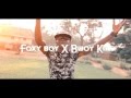 Ka Chwala Foxy Boy Ft Bwoy King