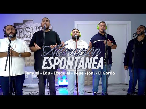 ADORACIÓN ESPONTÁNEA Samuel-Edu-Ezequiel-Pepe-Yoni-Gordo  Directo   Casa Eugenio Producciones,