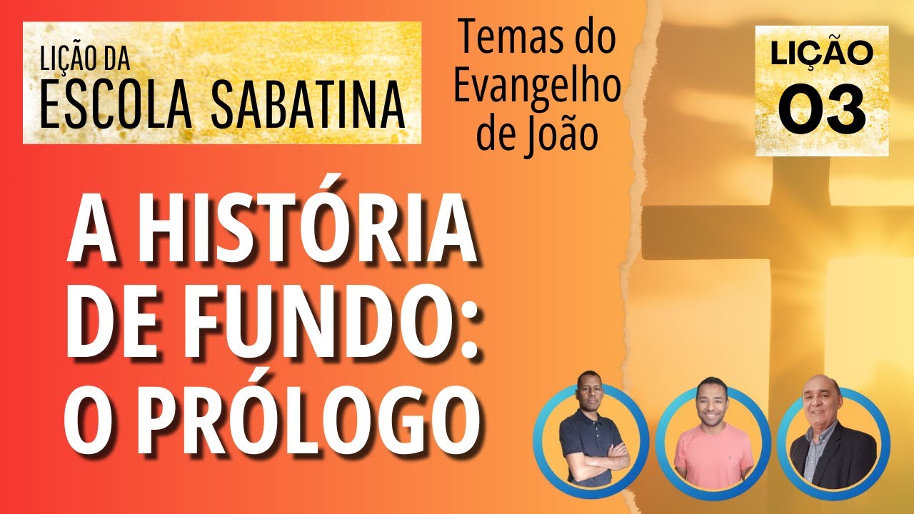 Lição 03 - A história de fundo : o prólogo | Lição da Escola Sabatina - Temas do Evangelho de João.