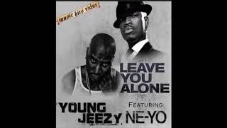 Young Jeezy - Leave You Alone (Remix) feat. Warren G &amp; Ne Yo
