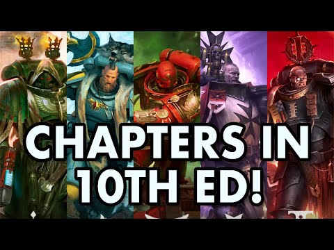 SPACE MARINE CHAPTERS IN 10TH EDITION - WARHAMMER 40K