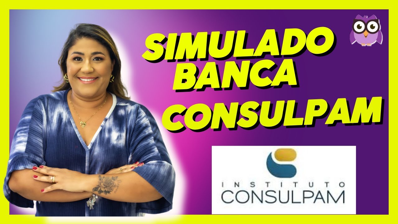 Simulado Banca CONSULPAM - Conhecimentos Pedagógicos e Legislação Educacional