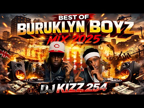 BEST OF BURUKLYN BOYZ VIDEO MIX 2025-DJ KIZZ 254