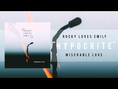 Rocky Loves Emily // Hypocrite