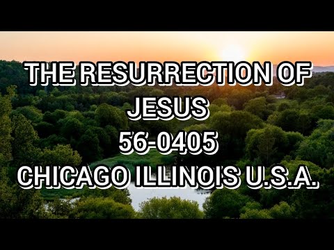 THE RESURRECTION OF JESUS (56-0405)