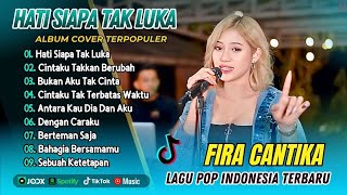 Download lagu Fira Cantika Album Terbaik - HATI SIAPA TAK LUKA | CINTAKU TAKKAN BERUBAH | BUKAN AKU TAK CINTA mp3