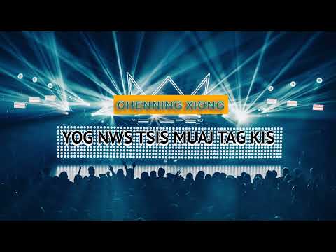 Chenning Xiong  - Yog Nws Tsis Muaj Tag Kis [ FX Version ]