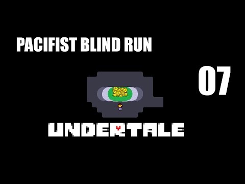 Blind Run of Undertale! Pacifist! Part 7