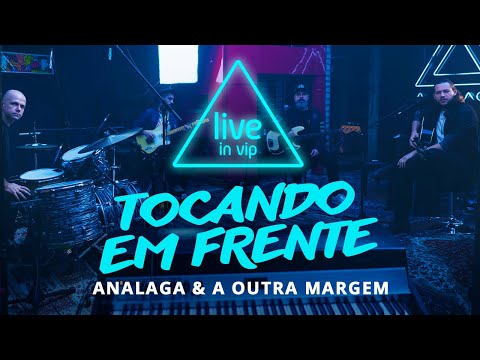 ANALAGA, A Outra Margem - Tocando Em Frente (Live In VIP)