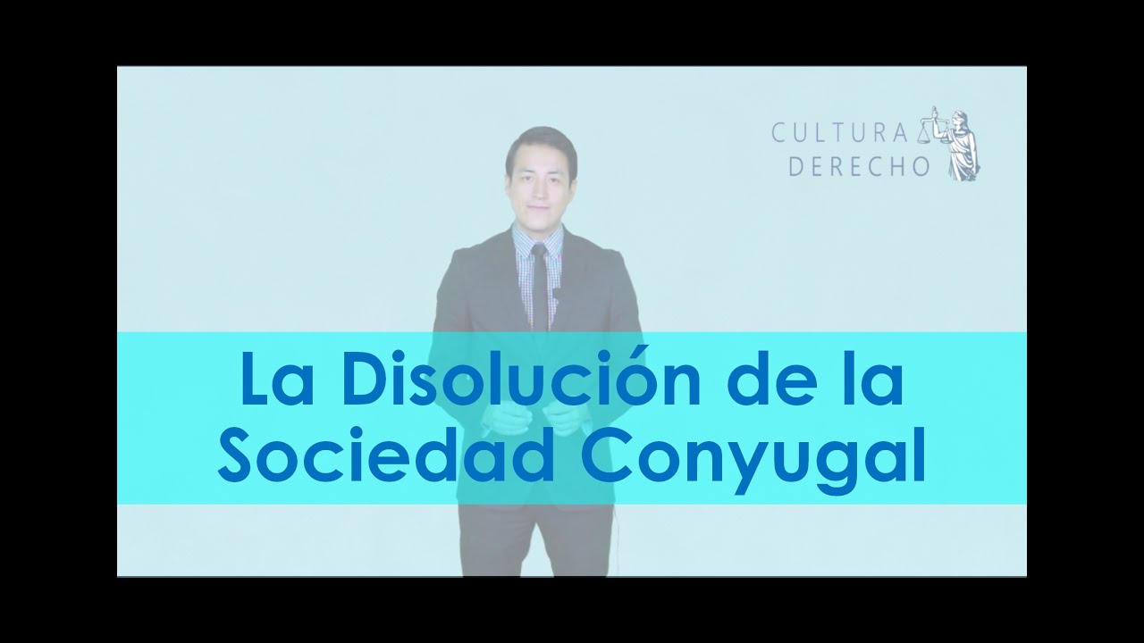 La Disolución de la Sociedad Conyugal