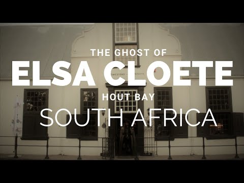 The ghost of Elsa Cloete, Hout Bay South Africa