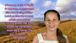 Proverbs 3:11-12 KJV - Correction - Scripture Songs