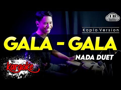 GALA - GALA KARAOKE NADA DUET VERSI KOPLO JARANAN HIGH QUALITY AUDIO CLARITY