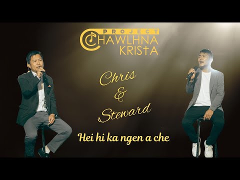 Chris & Steward - Hei hi ka ngen a che | Project Chawlhna Krista