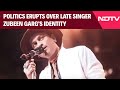 Zubeen Garg Death Politics Erupts Over Late Singer Zubeen Garg S Identity