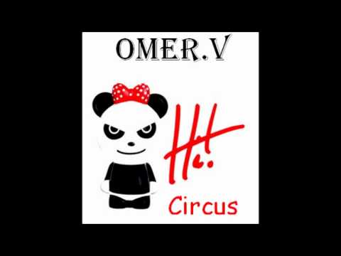 Steve Forest ft. Mor Avrahami & Ido Shoam  - Hi Circus (Omer.V Mashup)