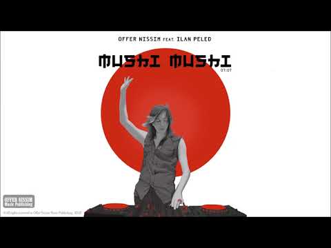 Offer Nissim Feat. Ilan Peled -  Mushi Mushi