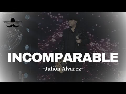 Julión Alvarez - Incomparable (LETRA)