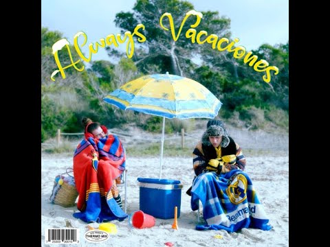 Marc Seguí, Xavibo, Çantamarta   Always Vacaciones (1 hour loop) ‐