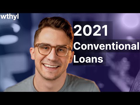 2021 Conventional Loan Requirements (NEW And Complete Guide)