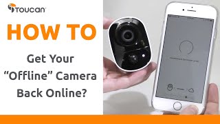 What to Do If Your Toucan Camera is Showing “Offline” | Toucan Smart Home