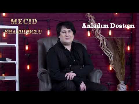 Mecid Shamiloglu Anladım Dostum