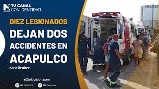 Diez lesionados dejan dos accidentes en Acapulco