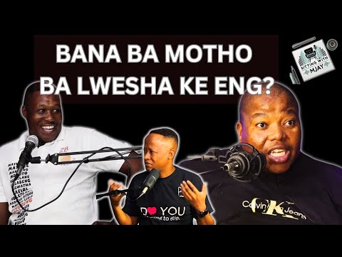 SITTING WITH MJAY | EPISODE 8: Bana Ba Motho Ba Lwesha ke eng? A conversation With Leisa and Mokone