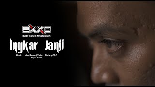 Download lagu EXXO - Ingkar Janji ( Video Clip) mp3