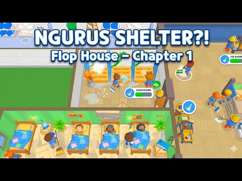 NGURUS SHELTER ORANG TERL4NT4R?! 😱 | Main Game Flop House Chapter 1
