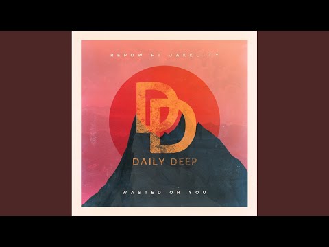 Wasted On You (Original Mix)