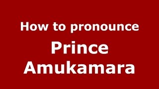 How to pronounce Prince Amukamara