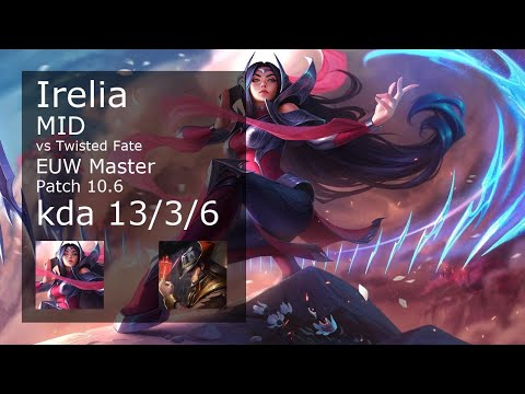 Irelia Mid vs Twisted Fate - EUW Master 13/3/6 Patch 10.6 Gameplay