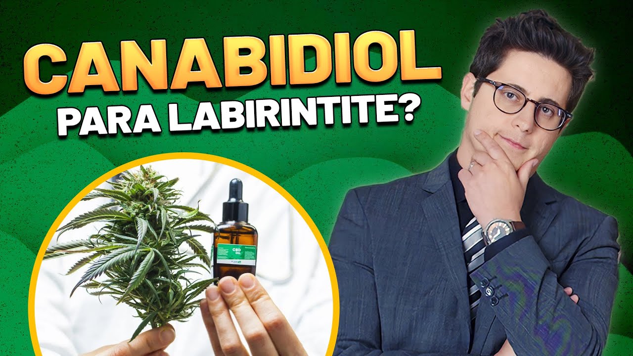 CANABIDIOL: o CBD ajuda no tratamento da LABIRINTITE?