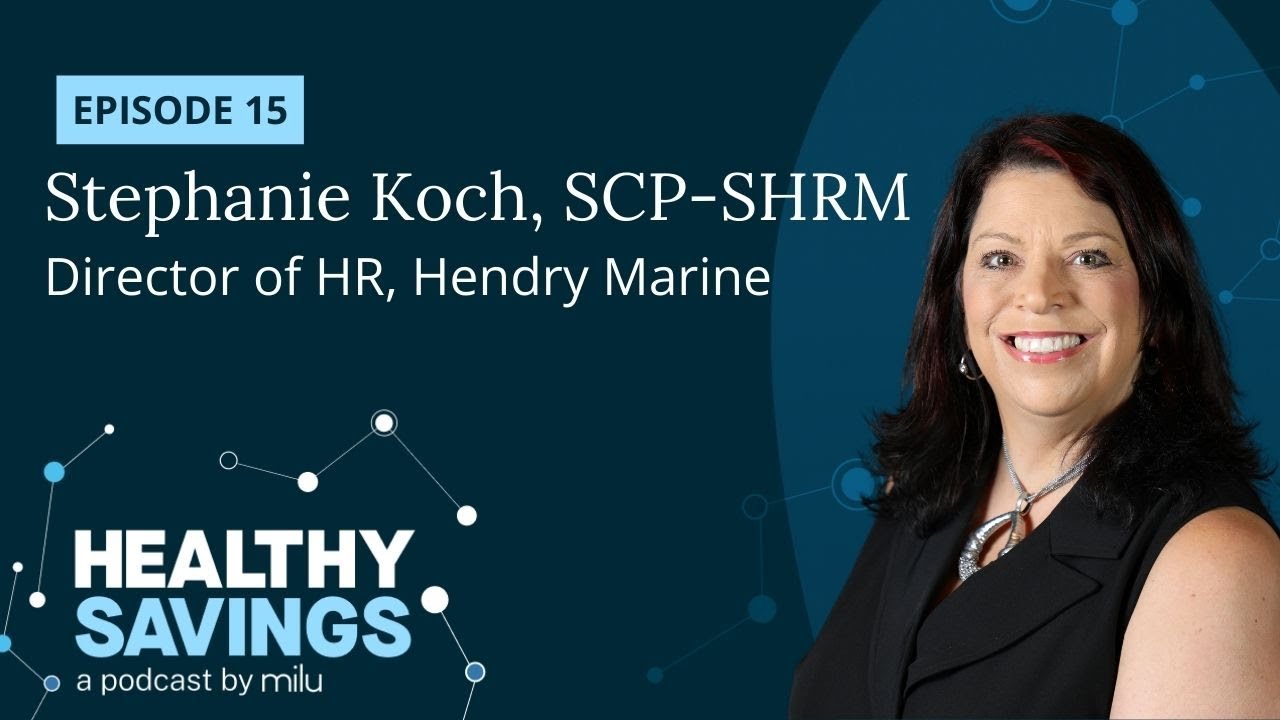 The Employer's Viewpoint, with Stephanie Koch -  Healthy Savings Episode 15