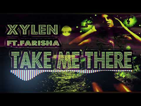 Xylen feat. Farisha - Take Me There