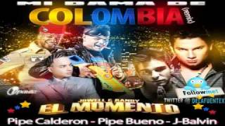 Jowell y Randy - Mi Dama de Colombia (Remix) Ft. J-Balvin, Pipe Bueno y Pipe Calderon