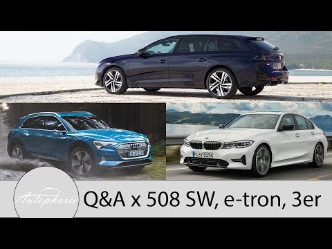 Wir wollen Eure Fragen zum Peugeot 508 SW, BMW 3er und Audi e-tron - Autophorie