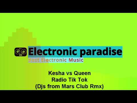 Kesha vs Queen - Radio Tik Tok (Djs from Mars Club Rmx)