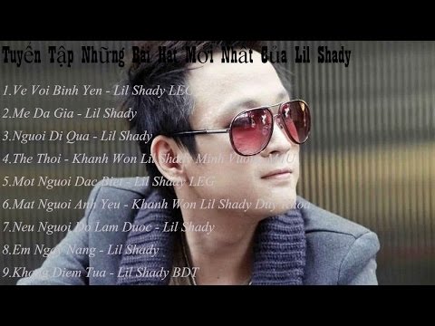 Tuyển tập những bài hát mới nhất của Lil Shady