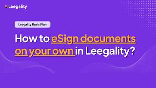How to eSignyour own document via Leegality | Leegality Basic Plan