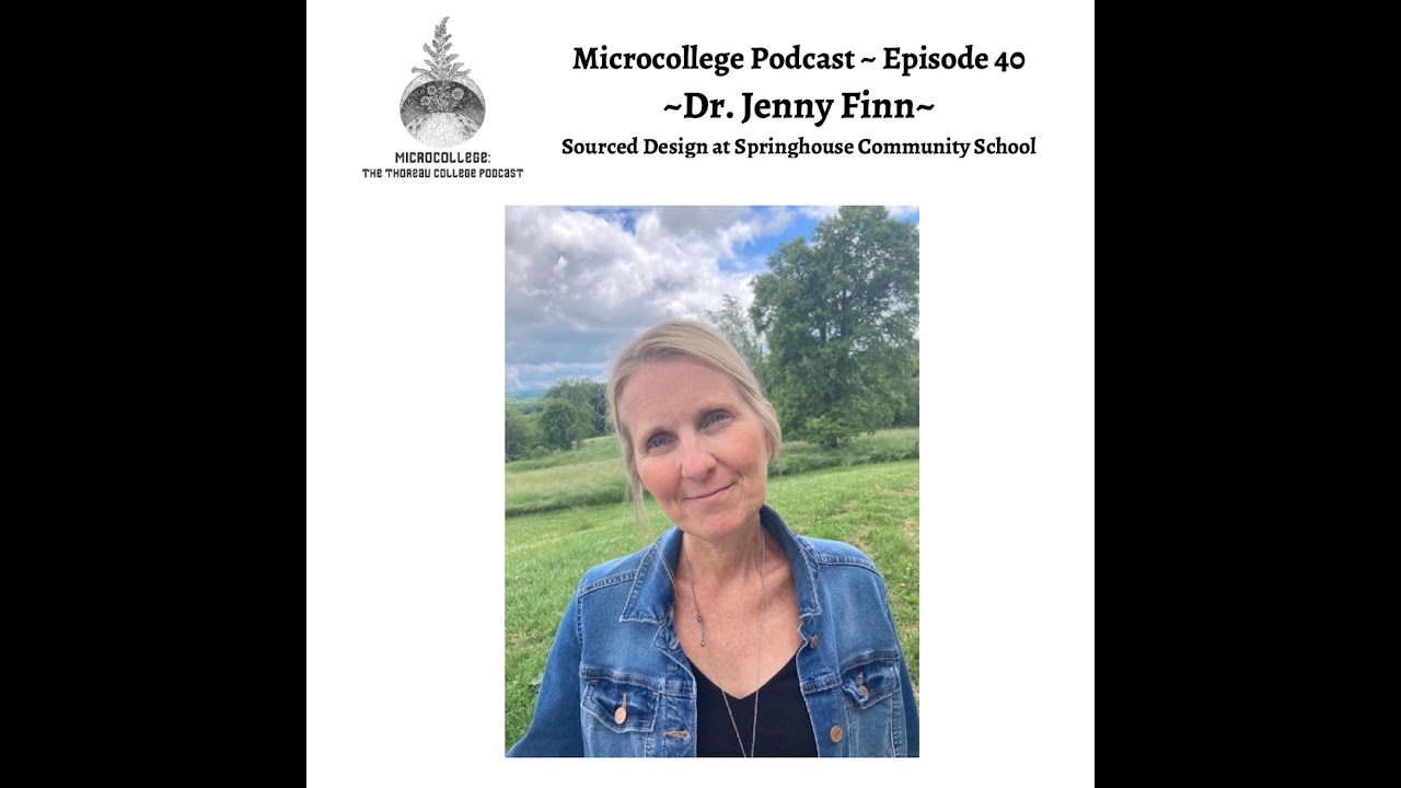 Microcollege Podcast, E40: Sourced Design at Springhouse Community School, Floyd, Virginia